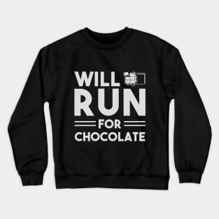 Will Run For Chocolate Crewneck Sweatshirt